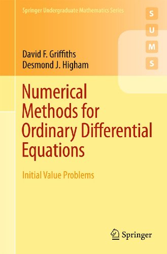 Numerical Methods for Ordinary Differential Equations: Initial Value Problems (Springer Undergraduate Mathematics Series)