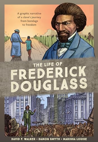 The Life of Frederick Douglass: A Graphic Narrative of a Slave's Journey from Bondage to Freedom von Ten Speed Press