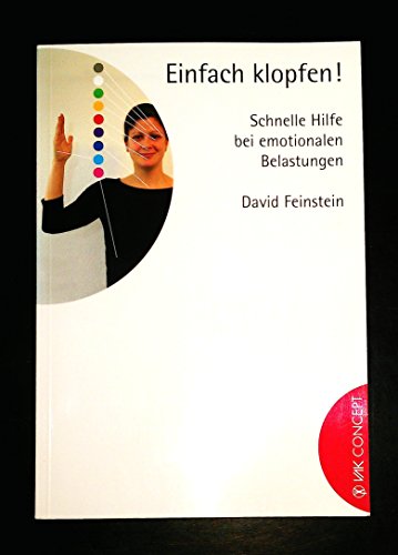 Einfach klopfen!: Schnelle Hilfe bei emotionalen Belastungen (Klopfakupressur)
