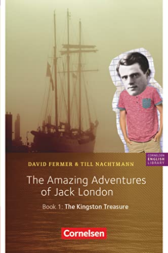 Cornelsen English Library - Für den Englischunterricht in der Sekundarstufe I - Fiction - 5. Schuljahr, Stufe 2: The Amazing Adventures of Jack London, Book 1: The Kingston Treasure - Lektüre