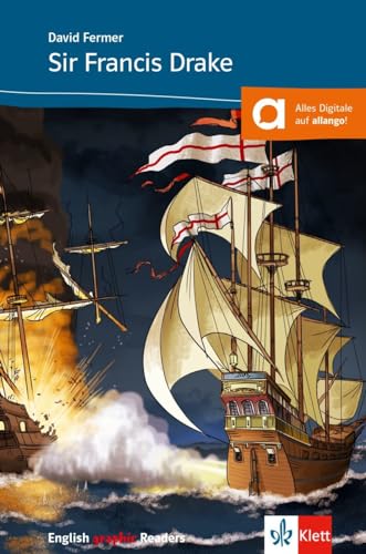 Sir Francis Drake: Englische Lektüre für das 2., 3. Lernjahr. Mit Annotationen (English graphic Readers)