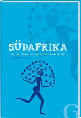 Südafrika: Mythen, Märchen und andere Geschichten (Edition SOS-Kinderdörfer - Geschichten aus aller Welt)