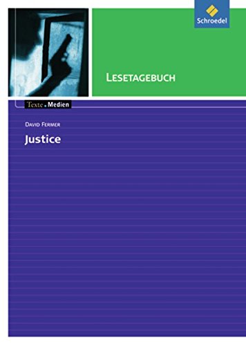 Texte.Medien: David Fermer: Justice: Lesetagebuch (Texte.Medien: Kinder- und Jugendbücher ab Klasse 9) von Schroedel
