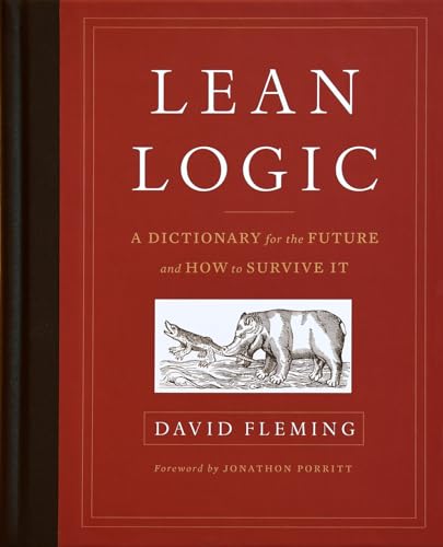 Lean Logic: A Dictionary for the Future and How to Survive It von Chelsea Green Publishing Company