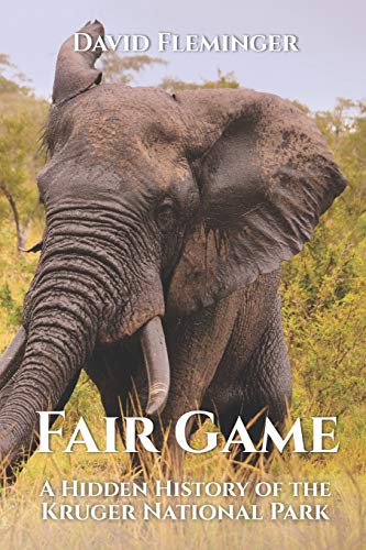 Fair Game: A Hidden History of the Kruger National Park (Hidden Histories, Band 1) von Dogdog Publishing