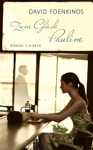 Zum Glück Pauline: Roman von Beck C. H.