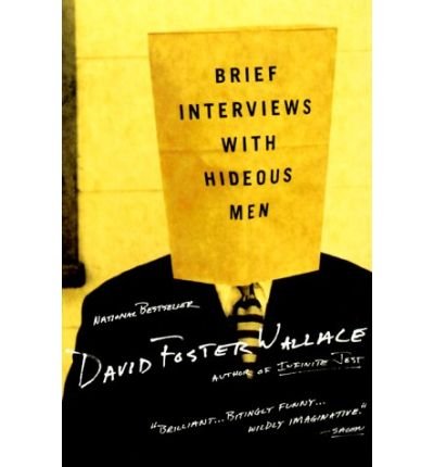 Brief Interviews with Hideous Men [ BRIEF INTERVIEWS WITH HIDEOUS MEN ] By Wallace, David Foster ( Author )Apr-01-2000 Paperback