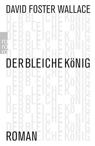 Der bleiche König: Ein unvollendeter Roman