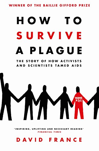 How to Survive a Plague: The Story of How Activists and Scientists Tamed AIDS von Pan Macmillan