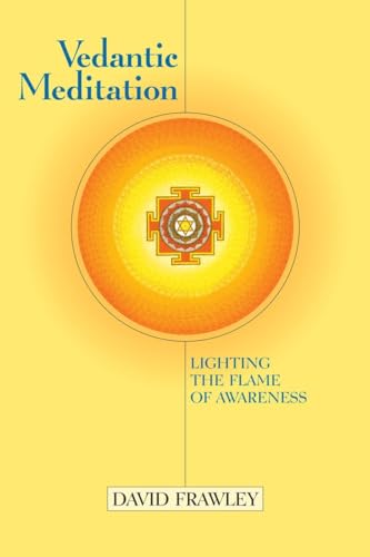 Vedantic Meditation: Lighting the Flame of Awareness