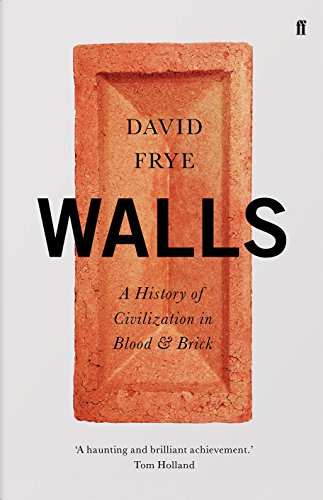 Walls: A History of Civilization in Blood and Brick von Faber & Faber
