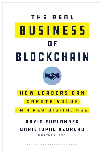 Real Business of Blockchain: How Leaders Can Create Value in a New Digital Age von Harvard Business Review Press