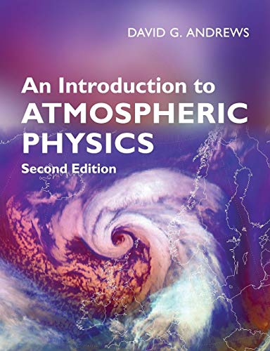 An Introduction to Atmospheric Physics: 2nd edition An Introduction to Atmospheric Physics: 2nd edition