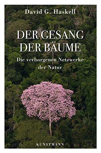 Der Gesang der Bäume: Die verborgenen Netzwerke der Natur von Kunstmann Antje GmbH