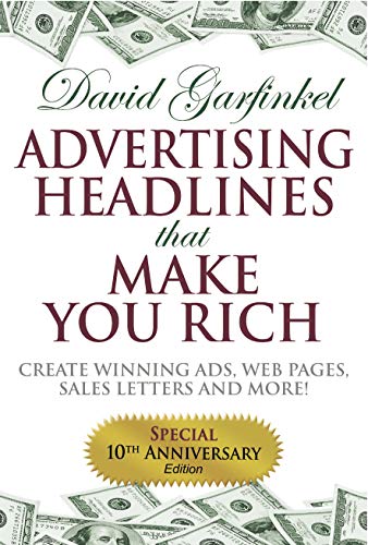 Advertising Headlines That Make You Rich: Create Winning Ads, Web Pages, Sales Letters and More von Morgan James Publishing