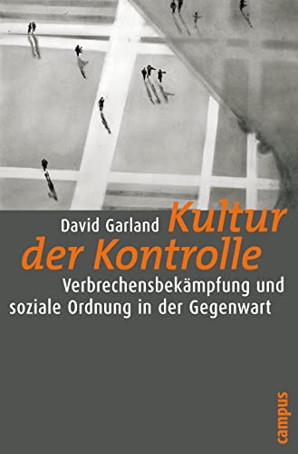 Kultur der Kontrolle: Verbrechensbekämpfung und soziale Ordnung in der Gegenwart (Frankfurter Beiträge zur Soziologie und Sozialphilosophie, 12) von Campus Verlag