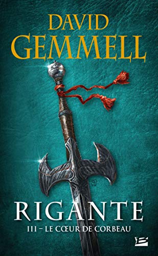 Rigante, T3 : Le Coeur de Corbeau von BRAGELONNE
