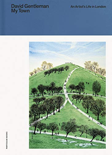My Town: An Artist's Life in London My Town: An Artist's Life in London von Particular Books