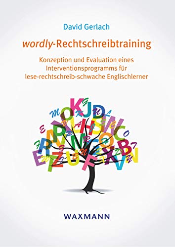 wordly-Rechtschreibtraining: Konzeption und Evaluation eines Interventionsprogramms für lese-rechtschreib-schwache Englischlerner (Internationale Hochschulschriften) von Waxmann Verlag GmbH