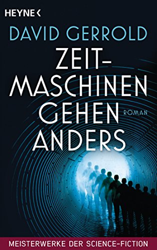 Zeitmaschinen gehen anders: Meisterwerke der Science Fiction - Roman von HEYNE