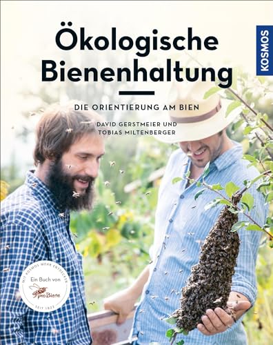 Ökologische Bienenhaltung: Die Orientierung am Bien von Kosmos