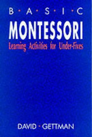 Basic Montessori: Learning Activities for Under-fives (The Clio Montessori Series) von Eurospan