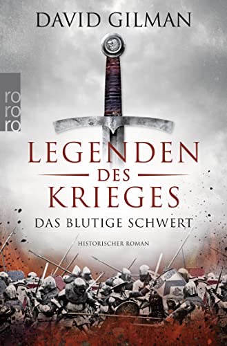 Legenden des Krieges: Das blutige Schwert: Historischer Roman