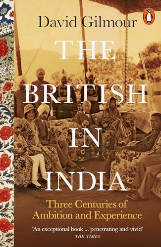 The British in India: Three Centuries of Ambition and Experience von Penguin