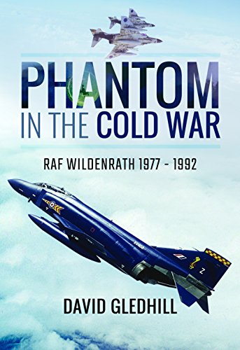 Phantom in the Cold War: RAF Wildenrath 1977-1992 von Pen and Sword Aviation