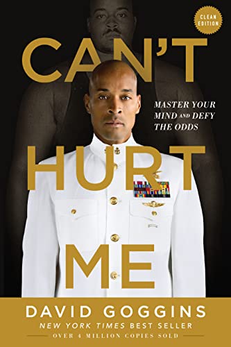Can't Hurt Me: Master Your Mind and Defy the Odds - Clean Edition Can't Hurt Me: Master Your Mind and Defy the Odds - Clean Edition