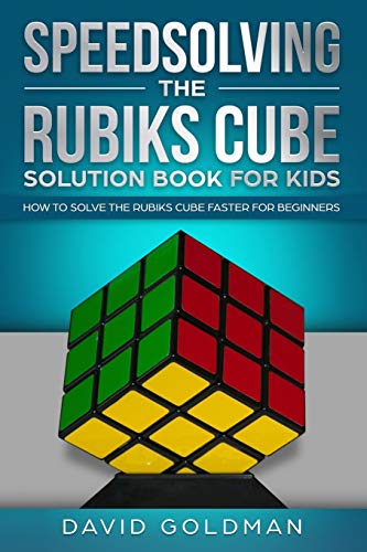 Speedsolving the Rubiks Cube Solution Book For Kids: How to Solve the Rubiks Cube Faster for Beginners von Independently Published