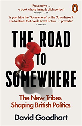 The Road to Somewhere: The New Tribes Shaping British Politics von Penguin