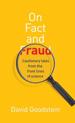 On Fact and Fraud: Cautionary Tales from the Front Lines of Science von Princeton University Press