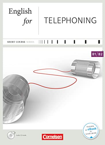 Short Course Series - Englisch im Beruf - Business Skills - B1/B2: English for Telephoning - Edition 2013 - Coursebook with Audio CD - Incl. E-Book