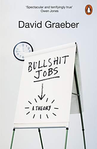 Bullshit Jobs: The Rise of Pointless Work, and What We Can Do About It von Penguin