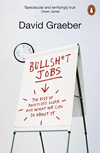 Bullshit Jobs: The Rise of Pointless Work, and What We Can Do About It von Penguin