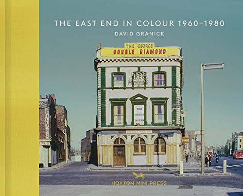 Granick, D: East End In Colour 1960-1980 (Vintage Britain 1)