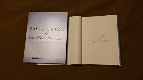 White Darkness (SIGNED BOOK) AUTOGRAPHED by David Grann 11/02/18