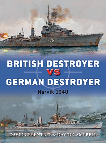 British Destroyer vs German Destroyer: Narvik 1940 (Duel, Band 88) von Bloomsbury