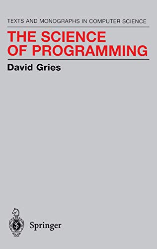 The Science of Programming (Monographs in Computer Science) von Springer