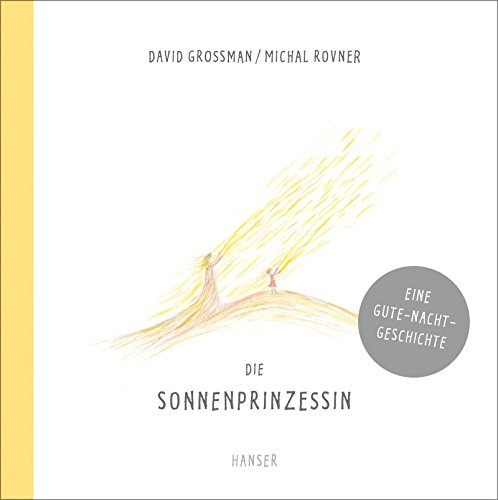 Die Sonnenprinzessin: Eine Gute-Nacht-Geschichte Die Sonnenprinzessin: Eine Gute-Nacht-Geschichte von HANSER FACHBUCHVERLAG