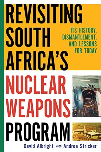 Revisiting South Africa's Nuclear Weapons Program: Its History, Dismantlement, and Lessons for Toda von CREATESPACE