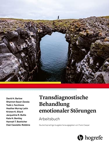 Transdiagnostische Behandlung emotionaler Störungen: Arbeitsbuch Transdiagnostische Behandlung emotionaler Störungen: Arbeitsbuch von HOGREFE (VORM. VERLAG HANS HUBER )