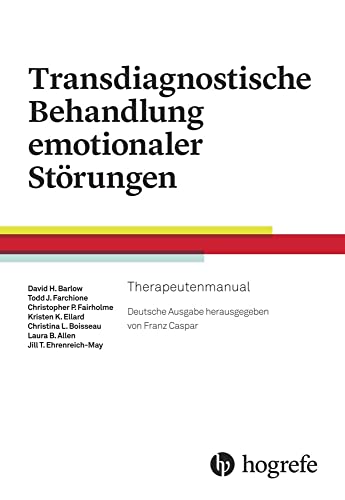 Transdiagnostische Behandlung emotionaler Störungen: Therapeutenmanual