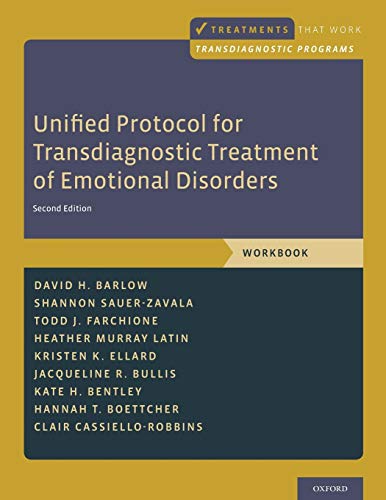 Unified Protocol for Transdiagnostic Treatment of Emotional Disorders: Workbook (Treatments That Work) (Treatments That Work transdiagnostic Programs)