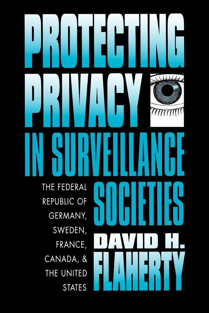 Protecting Privacy in Surveillance Societies von The University of North Carolina Press