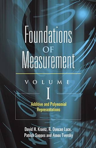 Additive and Polynomial Representations: 1 (Foundations of Measurement): Additive and Polynomial Representationsvolume 1 (Dover Books on Mathematics, Band 1)