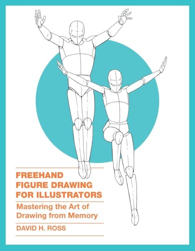 Freehand Figure Drawing for Illustrators: Mastering the Art of Drawing from Memory von Watson-Guptill
