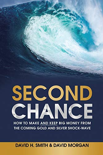 Second Chance: How to Make and Keep Big Money from the Coming Gold and Silver Shock-Wave von Lulu Publishing Services