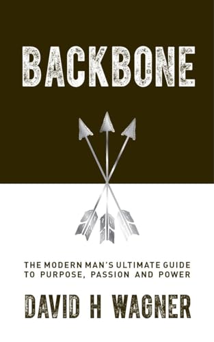 Backbone: The Modern Man's Ultimate Guide to Purpose, Passion and Power von Watkins Publishing